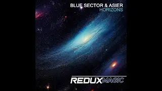 Blue Sector & Asier - Horizons (Orginal Mix) [Redux Magic] Template