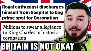 The Coronation of King Charles Has Made The UK LOSE ITS MIND (again)