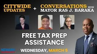 Conversations with Mayor Ras J. Baraka - Free Tax Prep Assistance