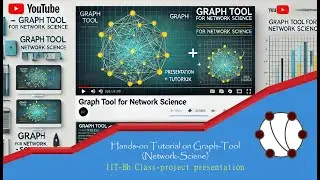 Graph Tool for Network Science | IIT Class Project Presentation & Tutorial