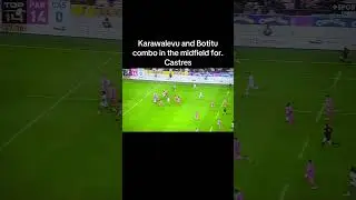 Karawalevu and Botitu combo in the midfield for Castres