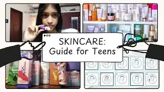 SKINCARE GUIDE FOR TEENAGERS | When to start, How to and more!