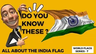 World Flags Series -  7 - Indian Flag