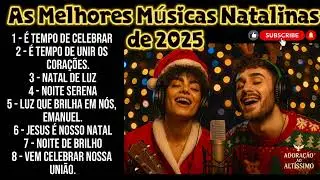 As Melhores Músicas Natalinas 2025.  - canções   aquecem o coração e celebra momentos especiais. 