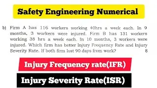 Safety Engineering Numerical | Injury Frequency rate(IFR) & Injury Severity Rate(ISR) {2023 2022} PU