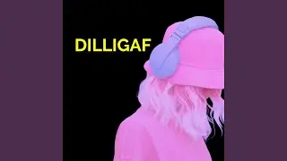 DILLIGAF