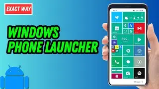 How To Install Windows Phone Launcher On Android (2026)