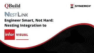 QBuild's NestLink Integration with Infor VISUAL | NestLink Webinar with WM Synergy