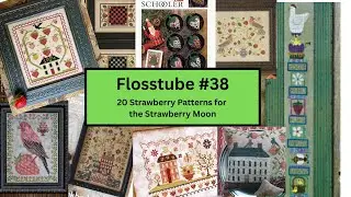 Flosstube #38 - 20 Strawberry Patterns for the Strawberry Moon
