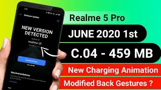 Realme 5 Pro June 2020 1st ( C.04 - 459 MB ) Update Rolling Out | Charging Ani | Modified + Fixed