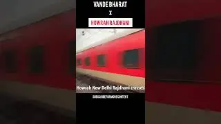 CLASH OF TITANS! ⚡ Vande Bharat vs Howrah Rajdhani | 130 KMPH CROSSING! SAM ON TRACK #shorts