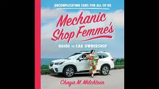 Mechanic Shop Femme&rsquo;s Guide to Car Ownership: Uncomplicating Cars for&nbsp;All&nbsp;of Us - Chaya M. Milchtein