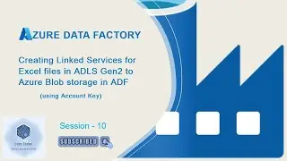 ADLS Gen2 to Blob using Access Key authentication | Session - 10 | Azure Data Factory