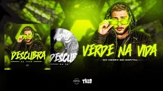 Faixa 08 - DJ TAZO, Mc Henry da Capital - VERDE NA VIDA