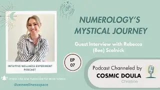 🔢Numerology's Mystical Journey & Seekers Mindset💚✨The Intuitive Wellness Experiment Podcast 🪴 Eps 7