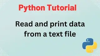 Python Tutorial - How to Read and Print data from a Text file using Python