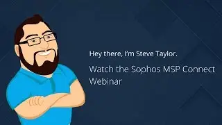 Sophos MSP Connect: Next-Gen Security for MSPs
