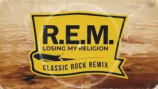 R.E.M. - Losing My Religion (Classic Rock Remix) by Dj Silvio de Paula