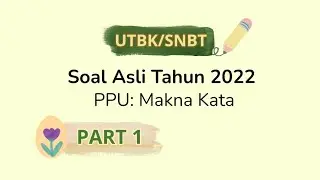 Bahas Soal Asli UTBK/SNBT Tahun 2022 Subtes PPU: Makna Kata (Bagian 1)