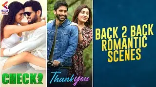Back 2 Back Romantic Scenes | Check | Thank You | Latest Kannada Movies | Kannada Filmnagar