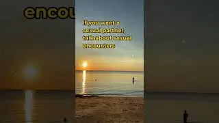 If you want a sexual partner, talk about sexual encounters   If you want a girlfriend, talk about...