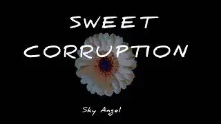 Sweet Corruption - Sky Angel 