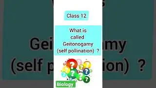 What is called Geitonogamy (self pollination) ? ll Class 12 Biology Chapter 1 #shorts #biology
