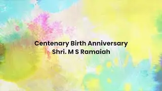 M S Ramaiah 100 Years