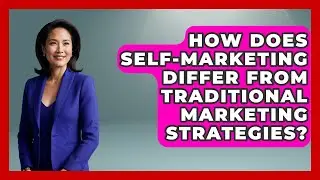 How Does Self-Marketing Differ From Traditional Marketing Strategies? | Life As A Freelancer News