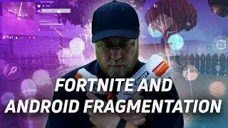 What does Fortnite have to do with Android fragmentation? - Gary Explains