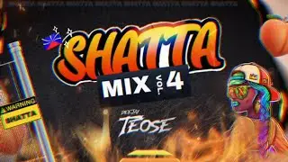 SHATTA MIX 4 - Dj Teose ( OFFICIEL MIX )