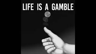 Life is a Gamble - Norm Beck