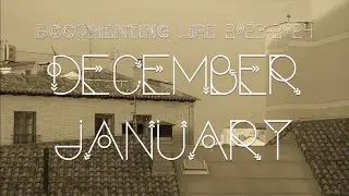 Documenting Life: December/January 2023-2024 (Madrid) | ordnajelA zenìtraM