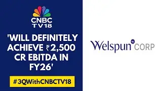 Компания Sintex может совершить прорыв в 2027 финансовом году: Welspun Corp | CNBC TV18