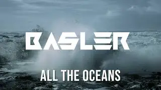 All The Oceans by Basler (Lyric Video)