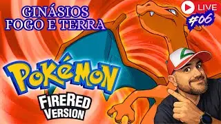 LIVE 06 - POKEMON FIRE RED - BORA ATÉ O FIM