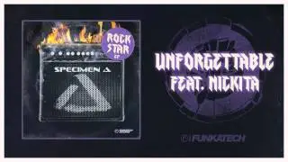Specimen A - Unforgettable feat. Nickita [Rock Star EP] Funkatech Records