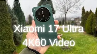 Xiaomi 17 Ultra 4K60 Video Test
