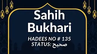 Hadith's No 135 | Sahih Bukhari | Ablution