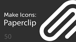 How to Make a Paperclip Icon  | Make Icons 50