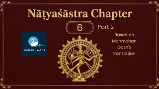 Natyashastra chapter 6 part II (Sringar Rasa and Hasya Rasa)
