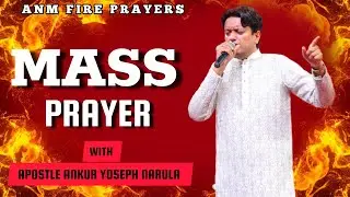 FIRE PRAYER WITH APOSTLE ANKUR YOSEPH NARULA || #fireprayer #prayer  @ANMFIREPRAYERS 