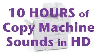 10 Hours of Copy Machine, Photocopier, Copier Noise Sounds in HD