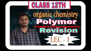 CHEMISTRY Polymer (Lec- 1) Revision // Dharmendra Sir
