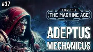 Der L-Cluster &ouml;ffnet sich #37 | Stellaris: The Machine Age | Gro&szlig;admiral IRONMAN | deutsch
