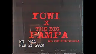 YOWI X THE BIG PAMPA - NO SE PERDONA