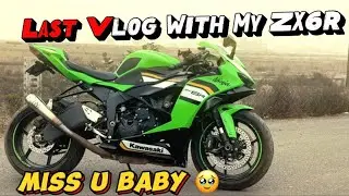 Bye Bye 👋 MY ZX6R 🥹 | why I am Selling My First Superbike 🤔 ?
