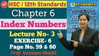 Economics || Index Numbers || Chapter 6 | Class 12th | Lecture No. 2 | Prof. Nazneen Shaikh |