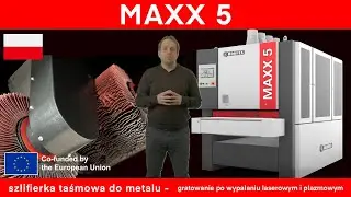 MAXX 5 szlifierka taśmowa do metalu - gratowanie po wypalaniu laserowym i plazmowym