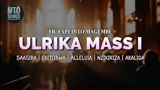 ULRIKA MASS I. | Fr. Expedito Magembe (MTO 517)